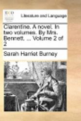 Cover Art for 9781170807910, Clarentine. a Novel. in Two Volumes. by Mrs. Bennett. ... Volume 2 of 2 by Sarah Harriet Burney