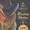 Cover Art for 0201561242926, The Complete Western Stories of Elmore Leonard by Elmore Leonard