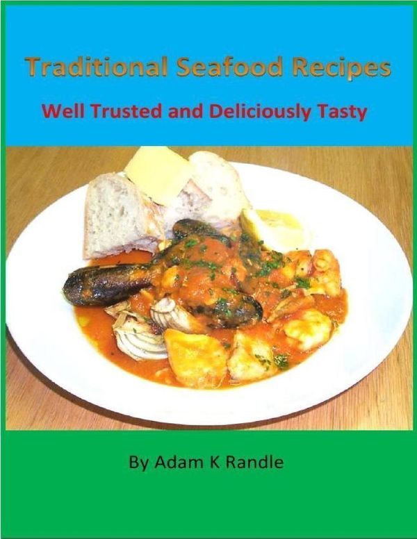 Cover Art for 9781105259487, Traditional Seafood Recipes: Well Trusted and Deliciously Tasty by Unknown