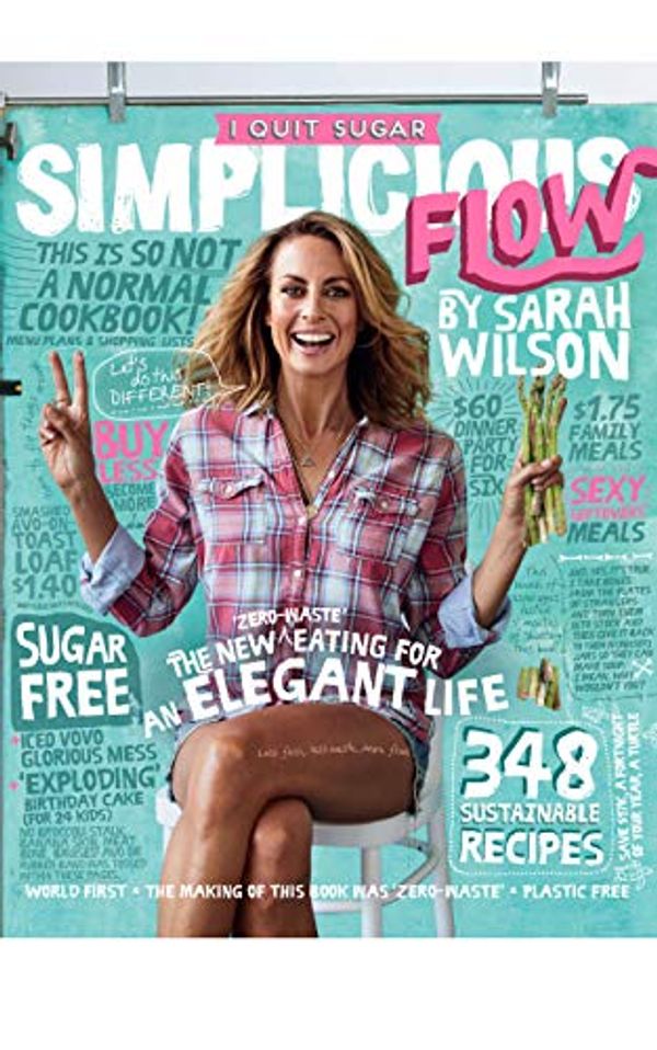 Cover Art for 9780994528285, I Quit Sugar: Simplicious Flow by Sarah Wilson