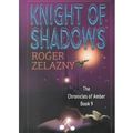 Cover Art for 9780783892931, Knight of Shadows by Roger Zelazny