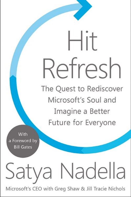 Cover Art for 9780008247669, Hit Refresh by Satya Nadella, Greg Shaw, Jill Tracie Nichols