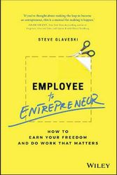 Cover Art for 9780730363866, Employee to Entrepreneur - How to Earn Your Freedom and Do Work That Matters by Steve Glaveski