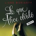 Cover Art for 9788499085814, Lo que Alice olvido / What Alice Forgot by Liane Moriarty