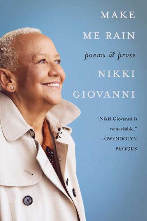 Cover Art for 9780062995292, Make Me Rain: Poems & Prose by Nikki Giovanni