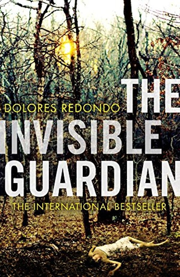 Cover Art for 0783324951004, The Invisible Guardian (The Baztan Trilogy, Book 1) by Dolores Redondo