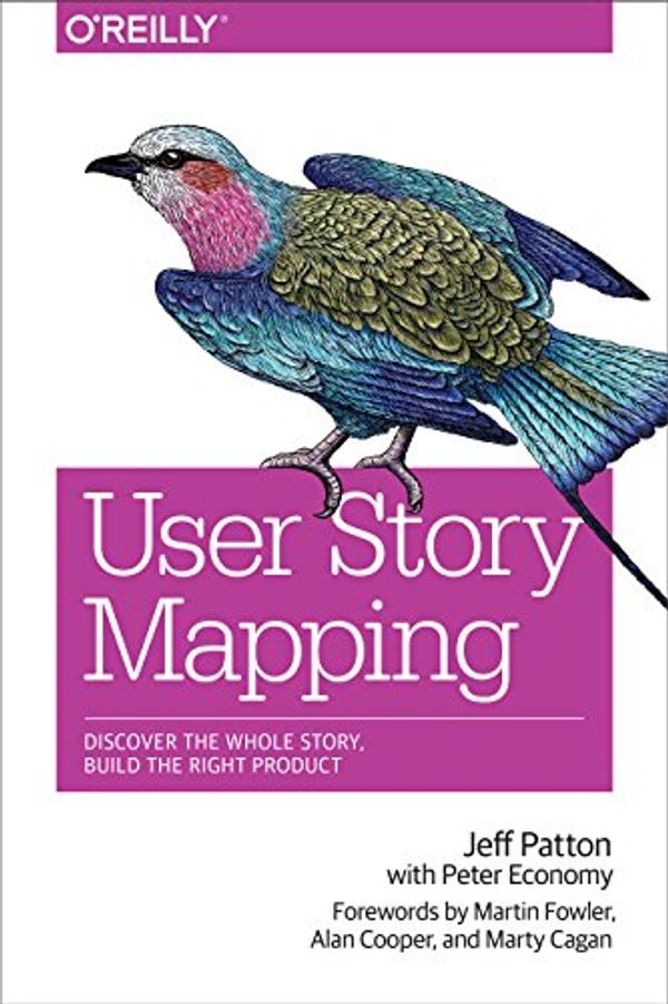 Cover Art for 9781491904879, User Story Mapping: Discover the Whole Story, Build the Right Product by Jeff Patton