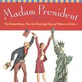 Cover Art for 9780547350509, Madam President by Catherine Thimmesh, Douglas B. Jones