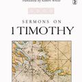 Cover Art for 9781848717992, Sermons on 1 Timothy by John Calvin