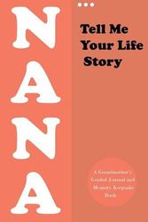 Cover Art for 9798417203190, Tell Me Your Life Story, Nana: A Grandmother’s Guided Journal and Memory Keepsake Book (Hear Your Story Books). Preserve Your Loved One's History (Remembering Our Loves) by Activity Yooys