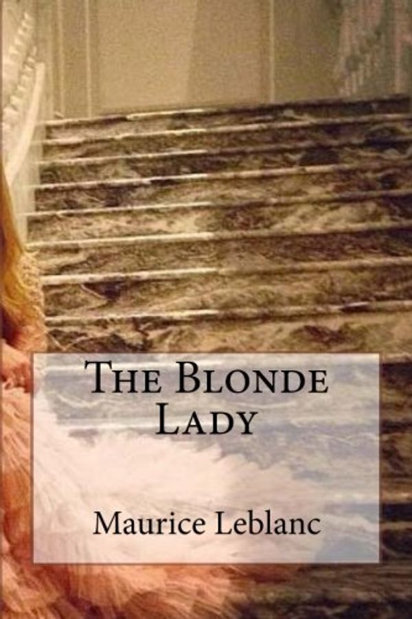 Cover Art for 9781981270279, The Blonde Lady by Maurice LeBlanc