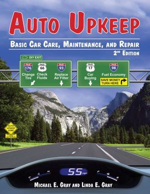 Cover Art for 9780974079264, Auto Upkeep: Basic Car Care, Maintenance, and Repair (Hardcover) by Michael E. Gray, Linda E. Gray