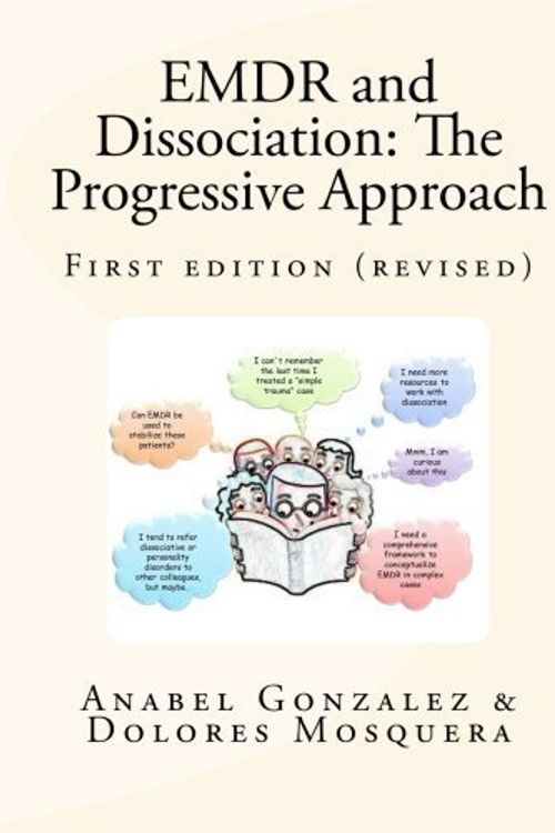 Cover Art for B00ZLWDIY2, EMDR and Dissociation: The Progressive Approach by Anabel Gonzalez, Dolores Mosquera (2012) Paperback by Anabel Gonzalez