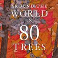 Cover Art for 9781786276063, Around the World in 80 Trees by Jonathan Drori