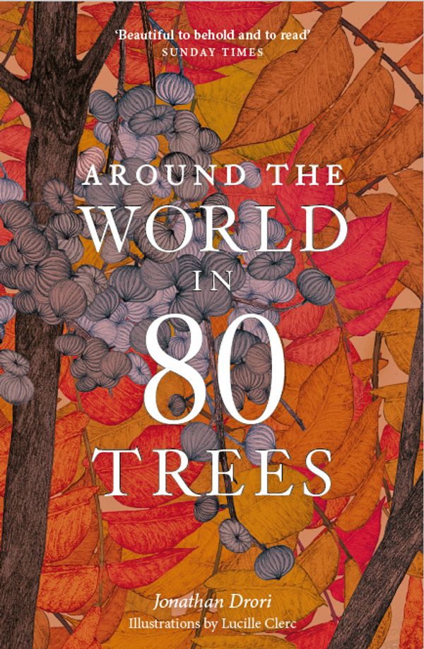 Cover Art for 9781786276063, Around the World in 80 Trees by Jonathan Drori