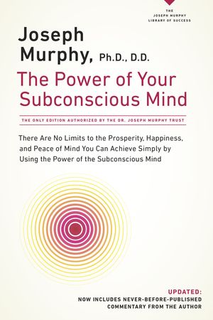 Cover Art for 9780735204317, The Power of Your Subconscious Mind by Joseph Murphy