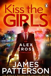 Cover Art for 9781784757489, Kiss the Girls by James Patterson