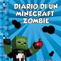 Cover Art for B089XW41TP, Diario di un Minecraft zombie 10 - La mela marcia (Italian Edition) by Zack Zombie