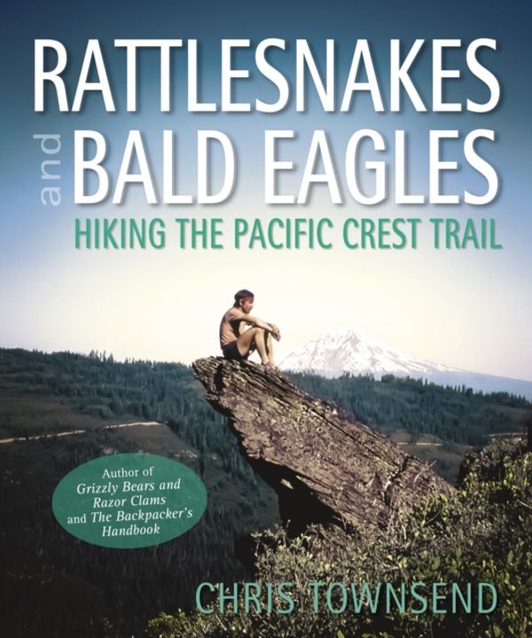 Cover Art for 9781908737731, Rattlesnakes and Bald Eagles: Hiking the Pacific Crest Trail by Townsend, Chris