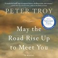Cover Art for 9780385534499, May the Road Rise Up to Meet You by Peter Troy