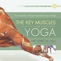 Cover Art for 9781483524368, The Key Muscles of Yoga by Ray Long
