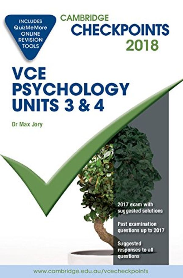 Cover Art for 9781108406734, Cambridge Checkpoints VCE Psychology Units 3 and 4 2018 and Quiz Me More by Max Jory