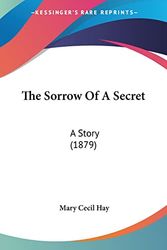 Cover Art for 9781104665630, The Sorrow of a Secret by Mary Cecil Hay