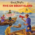 Cover Art for 9781786488060, Five on Brexit Island by Bruno Vincent, Bruno Vincent