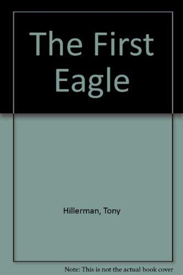 Cover Art for 9780060192624, The First Eagle by Tony Hillerman