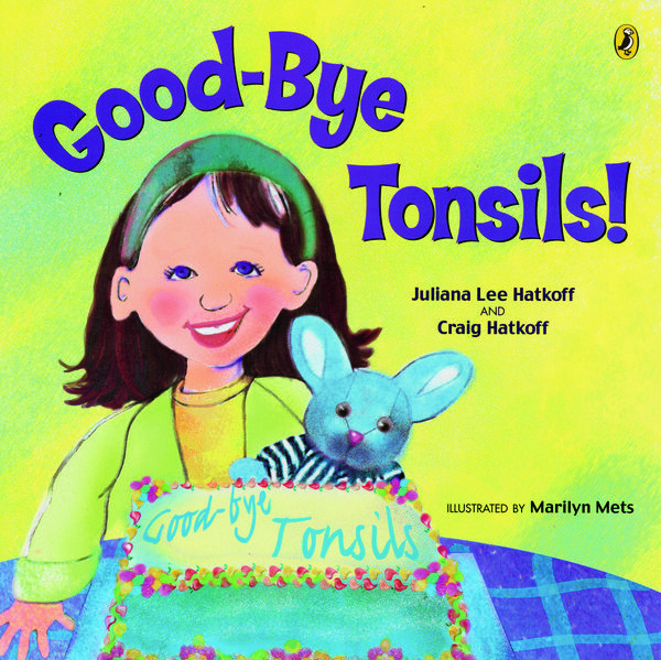 Cover Art for 9780142401330, Good-bye Tonsils! by Craig Hatkoff