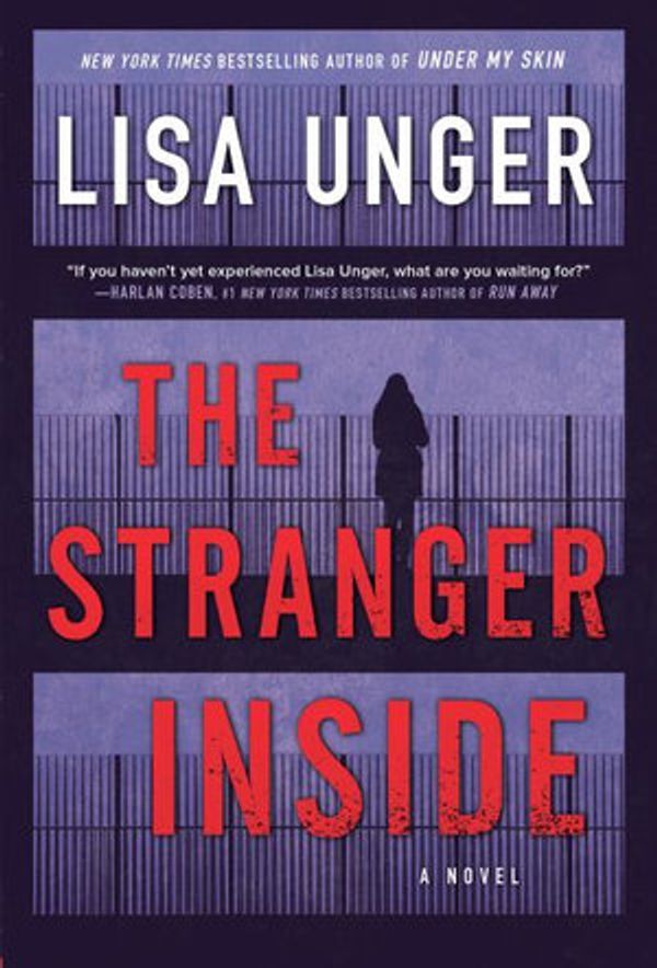 Cover Art for 9780778308720, The Stranger Inside: A Novel by Lisa Unger