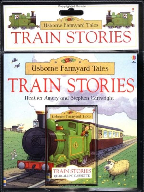 Cover Art for 9780746042410, Train Stories (Farmyard Tales) by Heather Amery