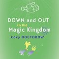 Cover Art for 9780312709693, Down And Out In The Magic Kingdom by Cory Doctorow