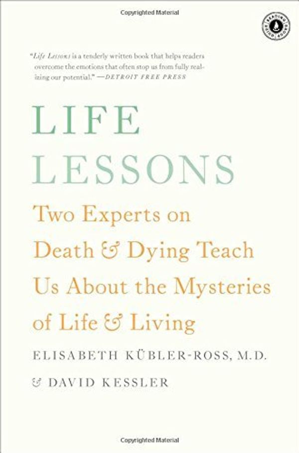 Cover Art for B00SQB737S, [Life Lessons: Two Experts on Death & Dying Teach Us about the Mysteries of Life & Living] [By: Kubler-Ross MD, Elisabeth] [August, 2014] by Kubler-Ross Md, Elisabeth