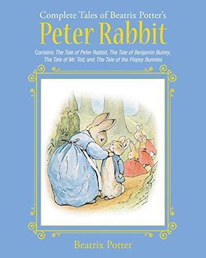 Cover Art for B0758MKJVV, The Complete Tales of Beatrix Potter's Peter Rabbit: Contains The Tale of Peter Rabbit, The Tale of Benjamin Bunny, The Tale of Mr. Tod, and The Tale of ... Bunnies (Children's Classic Collections) by Beatrix Potter