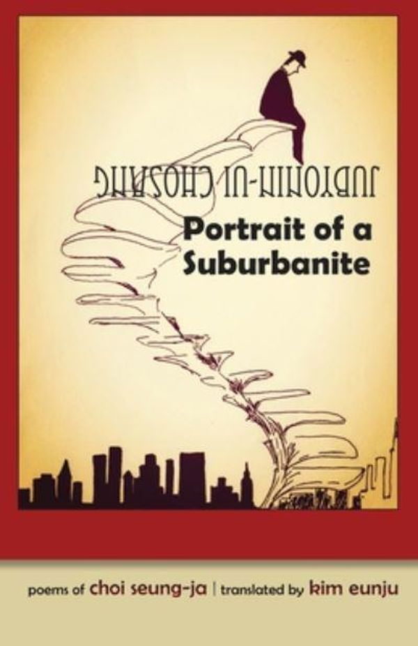 Cover Art for 9781939161734, Portrait of a SuburbanitePoems of Choi Seung-Ja by Seung-Ja, Choi