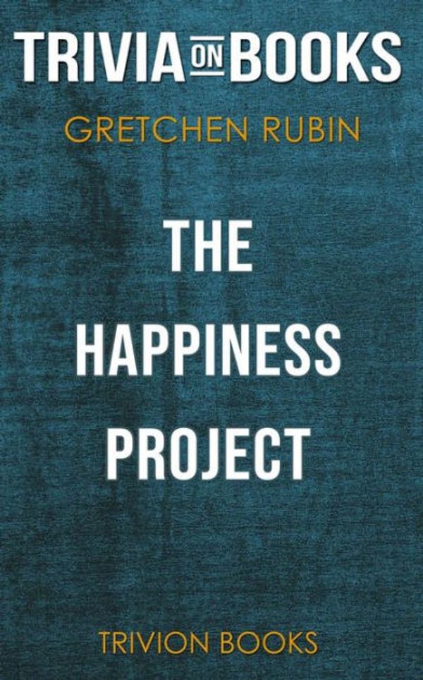 Cover Art for 9788828333814, The Happiness Project by Gretchen Rubin (Trivia-On-Books) by Trivion Books