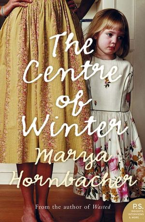 Cover Art for 9780006552055, The Centre of Winter by Marya Hornbacher