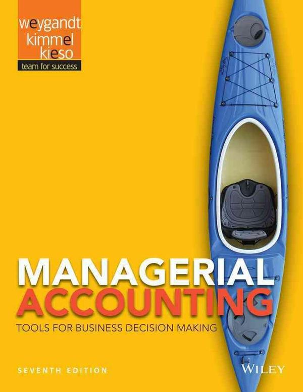 Cover Art for 9781118334331, Managerial Accounting: Tools for Business Decision Making by Jerry J. Weygandt, Paul D. Kimmel, Donald E. Kieso