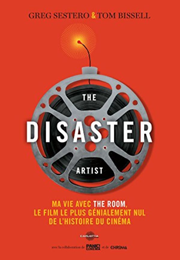 Cover Art for B0797QPDH8, The Disaster Artist: Ma vie avec The Room, le film le plus génialement nul de l'histoire du cinéma (French Edition) by Greg Sestero, Tom Bissell