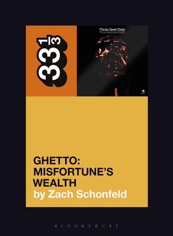 Cover Art for 9781501355509, 24-Carat Black's Ghetto: Misfortune's Wealth (33 1/3) by Zach Schonfeld