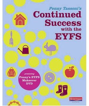 Cover Art for 9780435032593, Penny Tassoni's Continued Success with the EYFS by Tassoni, Penny