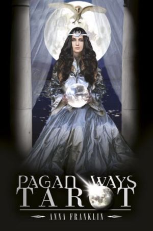 Cover Art for 9780764349003, Pagan Ways Tarot by Anna Franklin