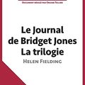 Cover Art for 9782806268303, Le Journal de Bridget Jones de Helen Fielding - La trilogie (Fiche de lecture): Résumé complet et analyse détaillée de l'oeuvre by Oriane Tellier, lePetitLittéraire. Fr