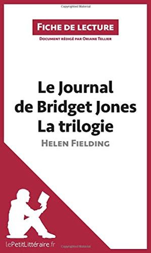 Cover Art for 9782806268303, Le Journal de Bridget Jones de Helen Fielding - La trilogie (Fiche de lecture): Résumé complet et analyse détaillée de l'oeuvre by Oriane Tellier, lePetitLittéraire. Fr