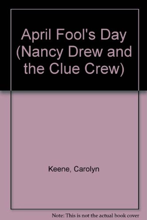 Cover Art for 9781439577790, April Fool's Day (Nancy Drew and the Clue Crew) by Carolyn Keene