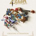 Cover Art for 9781506710105, The Legend of Zelda: Breath of the Wild - Creating a Champion by Nintendo