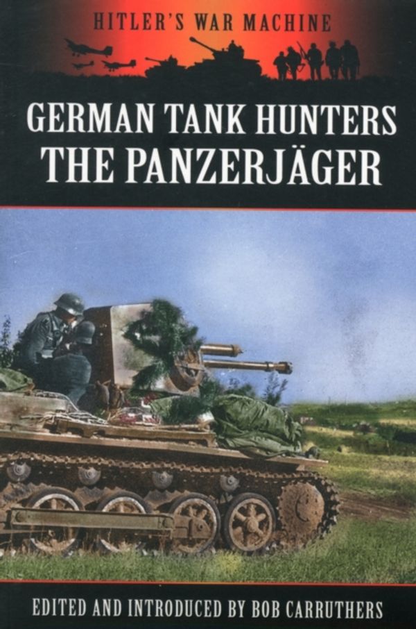 Cover Art for 9781781591321, German Tank Hunters by Bob Carruthers