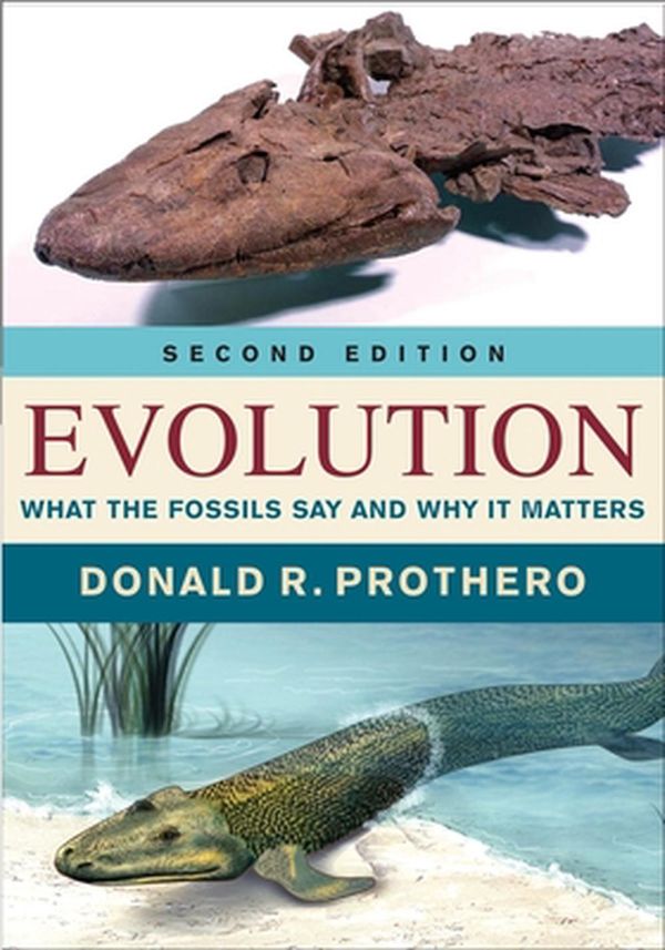 Cover Art for 9780231180641, Evolution: What the Fossils Say and Why it Matters by Donald R. Prothero