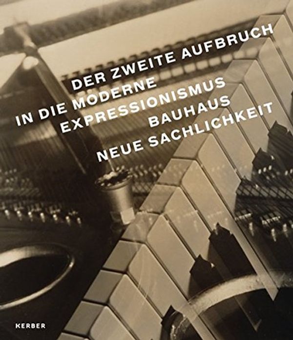 Cover Art for 9783866785700, Der zweite Aufbruch in die Moderne: Expressionismus - Bauhaus - Neue Sachlichkeit. Landesmuseum Oldenburg 1920-1937 by 